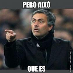 PERÒ AIXÒ QUE ES