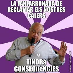 LA FANFARRONADA DE RECLAMAR ELS NOSTRES CALERS TINDRà CONSEQüèNCIES
