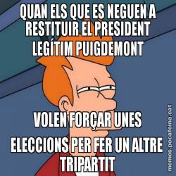 QUAN ELS QUE ES NEGUEN A RESTITUIR EL PRESIDENT LEGÍTIM PUIGDEMONT VOLEN FORÇAR UNES ELECCIONS PER FER UN ALTRE  TRIPARTIT