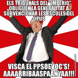 ELS TRIBUNALS DEL "IMPERIO" OBLIGUEN LA GENERALITAT A SUBVENCIONAR LES ESCOLES DEL OPUS VISCA EL PPSOEVOC'S! AAAARRIBAASPAANYAA!!!