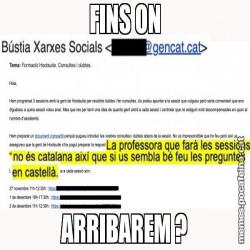 FINS ON ARRIBAREM ?