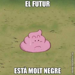 EL FUTUR ESTÀ MOLT NEGRE