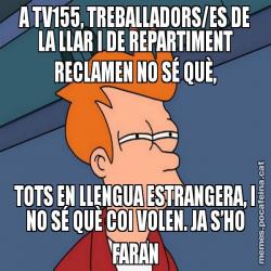A TV155, TREBALLADORS/ES DE LA LLAR I DE REPARTIMENT RECLAMEN NO SÉ QUÈ, TOTS EN LLENGUA ESTRANGERA, I NO SÉ QUÈ COI VOLEN. JA S’HO FARAN