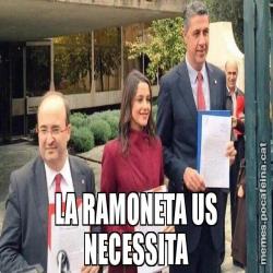 LA RAMONETA US NECESSITA
