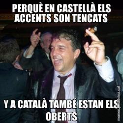 PERQUÈ EN CASTELLÀ ELS ACCENTS SON TENCATS Y A CATALÀ TAMBÉ ESTAN ELS OBERTS