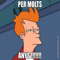 PER MOLTS ANYS !!!!!!!
