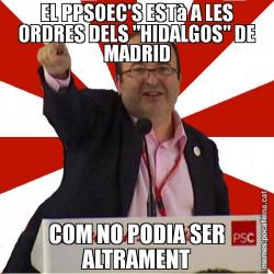 EL PPSOEC'S ESTà A LES ORDRES DELS "HIDALGOS" DE MADRID COM NO PODIA SER ALTRAMENT