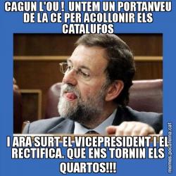CAGUN L'OU !  UNTEM UN PORTANVEU DE LA CE PER ACOLLONIR ELS CATALUFOS I ARA SURT EL VICEPRESIDENT I EL RECTIFICA. QUE ENS TORNIN ELS QUARTOS!!!