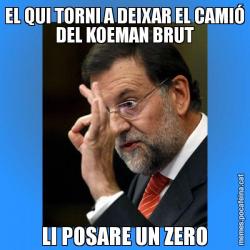 EL QUI TORNI A DEIXAR EL CAMIÓ DEL KOEMAN BRUT LI POSARE UN ZERO