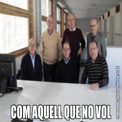 COM AQUELL QUE NO VOL