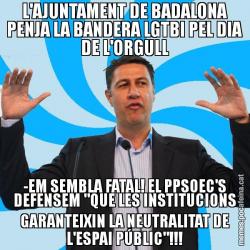 L'AJUNTAMENT DE BADALONA PENJA LA BANDERA LGTBI PEL DIA DE L'ORGULL -EM SEMBLA FATAL! EL PPSOEC'S DEFENSEM "QUE LES INSTITUCIONS GARANTEIXIN LA NEUTRALITAT DE L'ESPAI PÚBLIC"!!!
