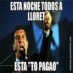 ESTA NOCHE TODOS A LLORET ESTA "TO PAGAO"