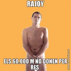 RAJOY ELS 60.000 M NO DONEN PER RES