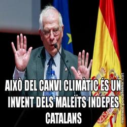 AIXÒ DEL CANVI CLIMÀTIC ÉS UN INVENT DELS MALEÏTS INDEPES CATALANS