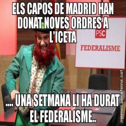 ELS CAPOS DE MADRID HAN DONAT NOVES ORDRES A L'ICETA .... UNA SETMANA LI HA DURAT EL FEDERALISME..