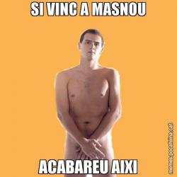 SI VINC A MASNOU ACABAREU AIXI