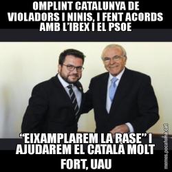 OMPLINT CATALUNYA DE VIOLADORS I NINIS, I FENT ACORDS AMB L’IBEX I EL PSOE “EIXAMPLAREM LA BASE” I AJUDAREM EL CATALÀ MOLT FORT, UAU