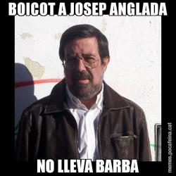 BOICOT A JOSEP ANGLADA NO LLEVA BARBA