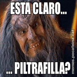 ESTA CLARO... ... PILTRAFILLA?