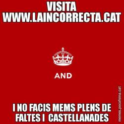 VISITA WWW.LAINCORRECTA.CAT I NO FACIS MEMS PLENS DE FALTES I  CASTELLANADES