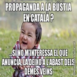 PROPAGANDA A LA BÚSTIA EN CATALÀ ? ...SI NO M'INTERESSA EL QUE ANUNCIA, LA DEIXO A L'ABAST DELS DEMÉS VEÏNS