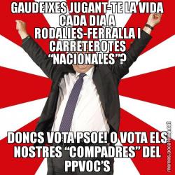 GAUDEIXES JUGANT-TE LA VIDA CADA DIA A RODALIES-FERRALLA I CARRETEROTES “NACIONALES”? DONCS VOTA PSOE! O VOTA ELS NOSTRES “COMPADRES” DEL PPVOC’S