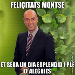 FELIÇITATS MONTSE ET SERA UN DIA ESPLENDID I PLE D`ALEGRIES