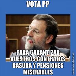 VOTA PP PARA GARANTIZAR VUESTROS CONTRATOS BASURA Y PENSIONES MISERABLES