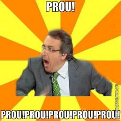 PROU! PROU!PROU!PROU!PROU!PROU!