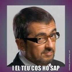 I EL TEU COS HO SAP