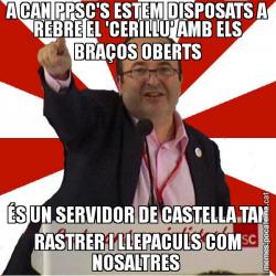 A CAN PPSC'S ESTEM DISPOSATS A REBRE EL 'CERILLU' AMB ELS BRAÇOS OBERTS ÉS UN SERVIDOR DE CASTELLA TAN RASTRER I LLEPACULS COM NOSALTRES
