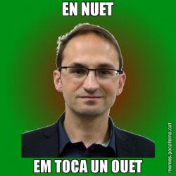 EN NUET EM TOCA UN OUET