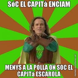 SóC EL CAPITà ENCIAM MENYS A LA POLLA ON SOC EL CAPITà ESCAROLA