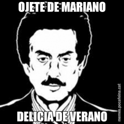 OJETE DE MARIANO DELICIA DE VERANO
