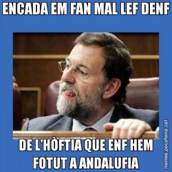 ENCADA EM FAN MAL LEF DENF DE L'HÒFTIA QUE ENF HEM FOTUT A ANDALUFIA
