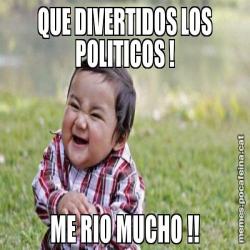 QUE DIVERTIDOS LOS POLITICOS ! ME RIO MUCHO !!