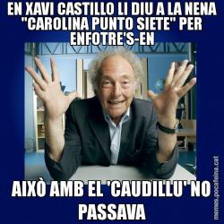 EN XAVI CASTILLO LI DIU A LA NENA "CAROLINA PUNTO SIETE" PER ENFOTRE'S-EN AIXÒ AMB EL 'CAUDILLU' NO PASSAVA