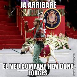 JA ARRIBARÈ EL MEU COMPANY HEM DONA FORCES