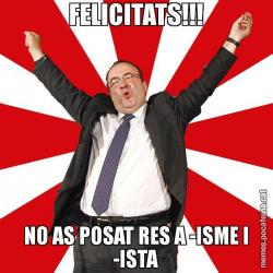 FELICITATS!!! NO AS POSAT RES A -ISME I -ISTA