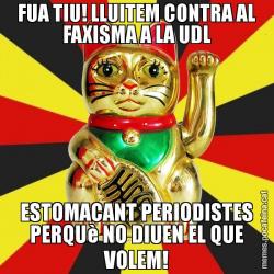 FUA TIU! LLUITEM CONTRA AL FAXISMA A LA UDL ESTOMACANT PERIODISTES PERQUè NO DIUEN EL QUE VOLEM!