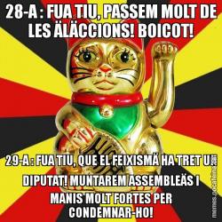 28-A : FUA TIU, PASSEM MOLT DE LES ÄLÄCCIONS! BOICOT! 29-A : FUA TIU, QUE EL FEIXISMÄ HA TRET UN DIPUTAT! MUNTAREM ASSEMBLEÄS I MANIS MOLT FORTES PER CONDEMNAR-HO!
