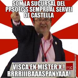 SOM LA SUCURSAL DEL PPSOEC'S SEMPRE AL SERVEI DE CASTELLA VISCA EN MISTER X ! RRRRIIIBAAASPANYAAA!