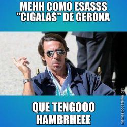 MEHH COMO ESASSS "CIGALAS" DE GERONA QUE TENGOOO HAMBRHEEE