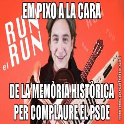 EM PIXO A LA CARA DE LA MEMÒRIA HISTÒRICA PER COMPLAURE EL PSOE
