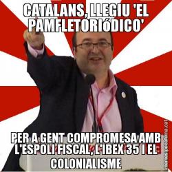 CATALANS, LLEGIU 'EL PAMFLETORIóDICO' PER A GENT COMPROMESA AMB L'ESPOLI FISCAL, L'IBEX 35 I EL COLONIALISME