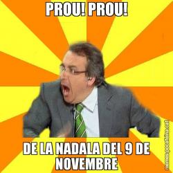 PROU! PROU! DE LA NADALA DEL 9 DE NOVEMBRE
