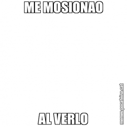 ME MOSIONAO AL VERLO