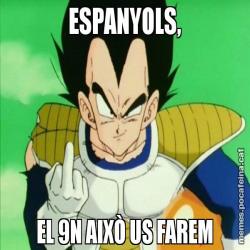 ESPANYOLS, EL 9N AIXÒ US FAREM