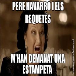 PERE NAVARRO I ELS REQUETÉS M'HAN DEMANAT UNA ESTAMPETA