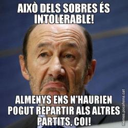 AIXÒ DELS SOBRES ÉS INTOLERABLE! ALMENYS ENS N'HAURIEN POGUT REPARTIR ALS ALTRES PARTITS, COI!